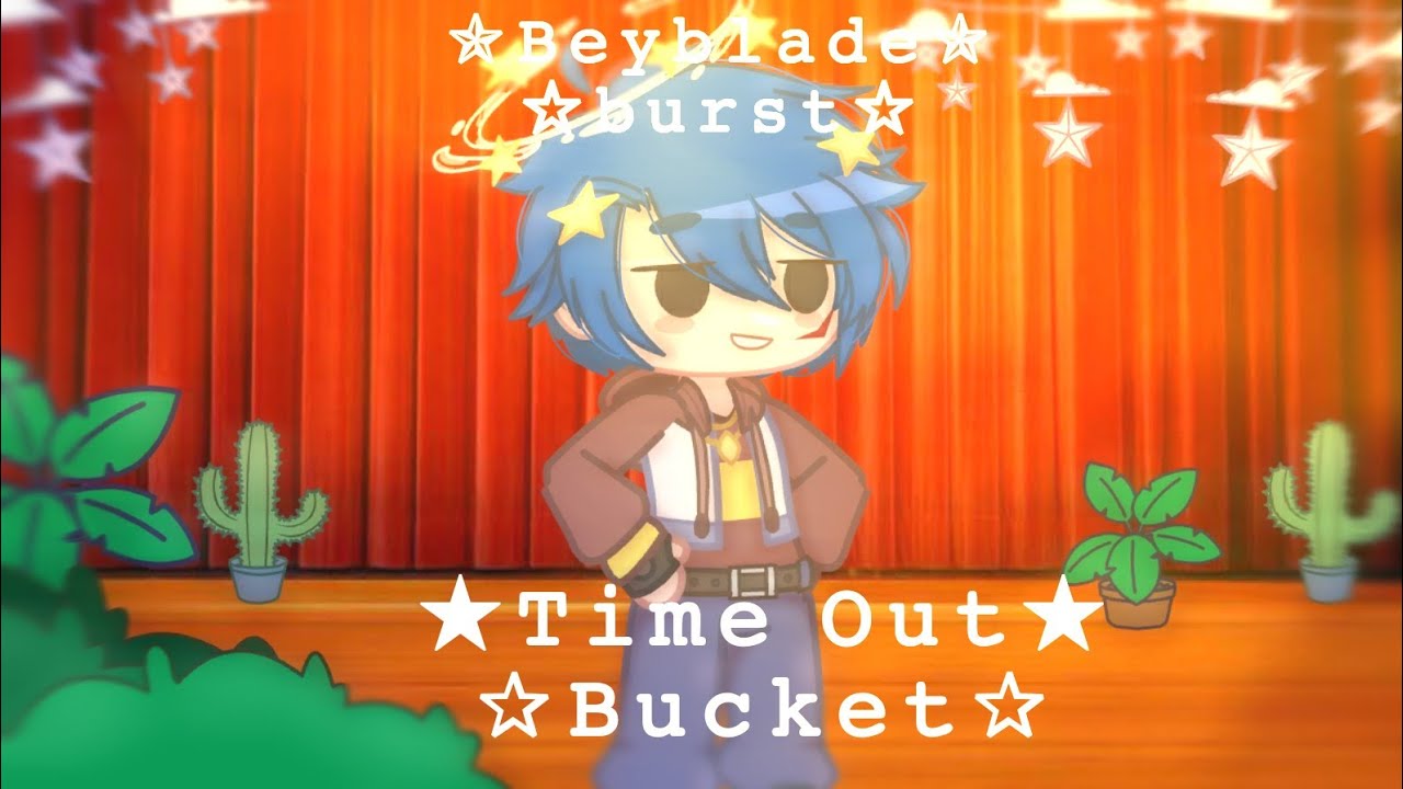 { ★Time Out Bucket★ }{ Beyblade Burst }{ Gacha club }