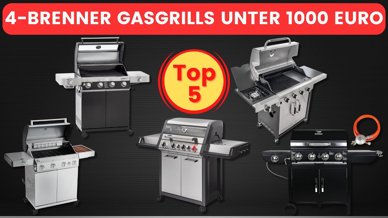 Top 5 4-Brenner Gasgrills unter 1000 Euro - Welcher Gasgrill ist der Beste?