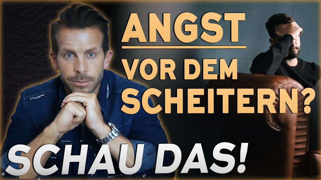 Angst vor dem Scheitern? - SCHAU DAS!