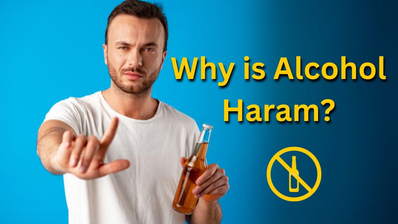 The Reasons Why Alcohol is Haram?