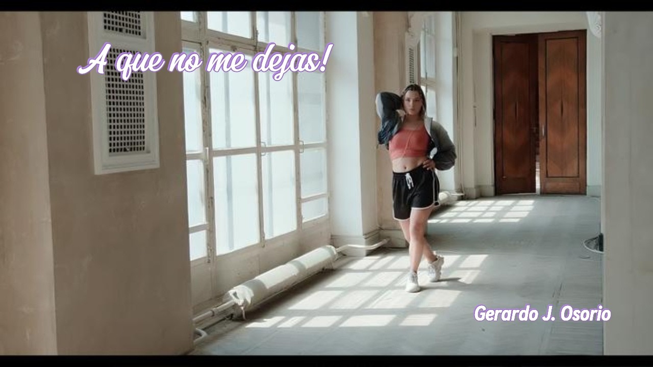 A que no me dejas!