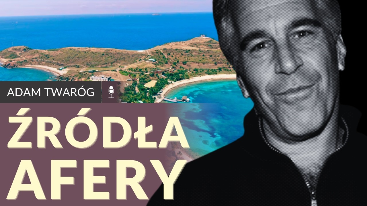 Mroczny sekret Jeffreya Epsteina. Gdzie tak naprawdę leży źr&oacute;dło afery? - Adam Twar&oacute;g