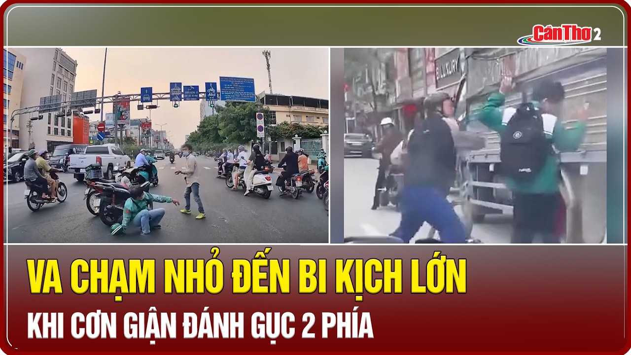Va chạm nhỏ đến bi kịch lớn: khi cơn giận đánh gục 2 phía | Cần Thơ