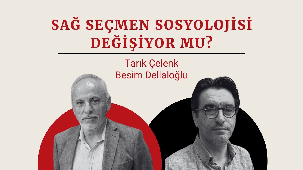 Tarık Çelenk ile Sağduyu |  Prof. Besim Dellaloğlu yorumladı: Sağ seçmen sosyolojisi