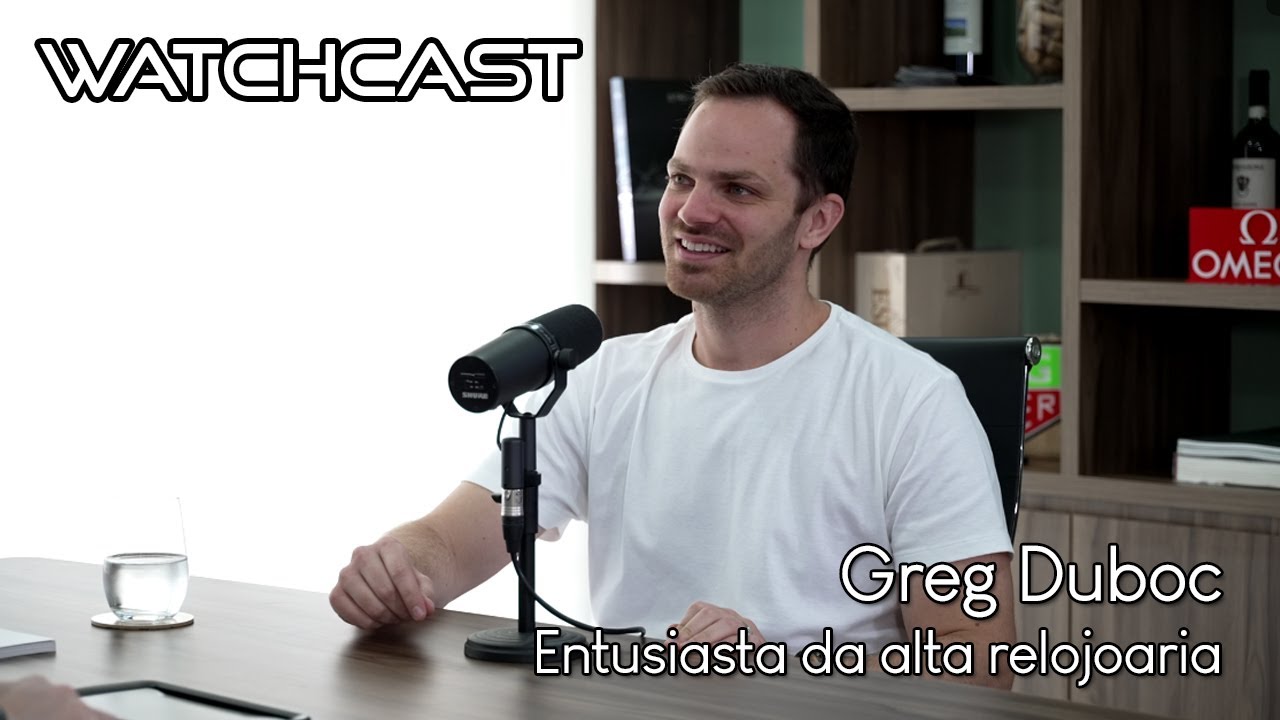 Entrevista com Greg Duboc: Falando Sobre Relógios e a Relojoaria | WatchCast EP 45