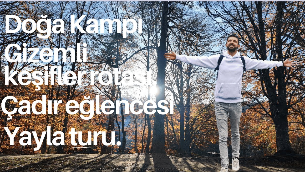 SOLO KAMP/TÜRKİYENİN EN GÜZEL SONBAHAR ROTASINDAN BİRİSİ