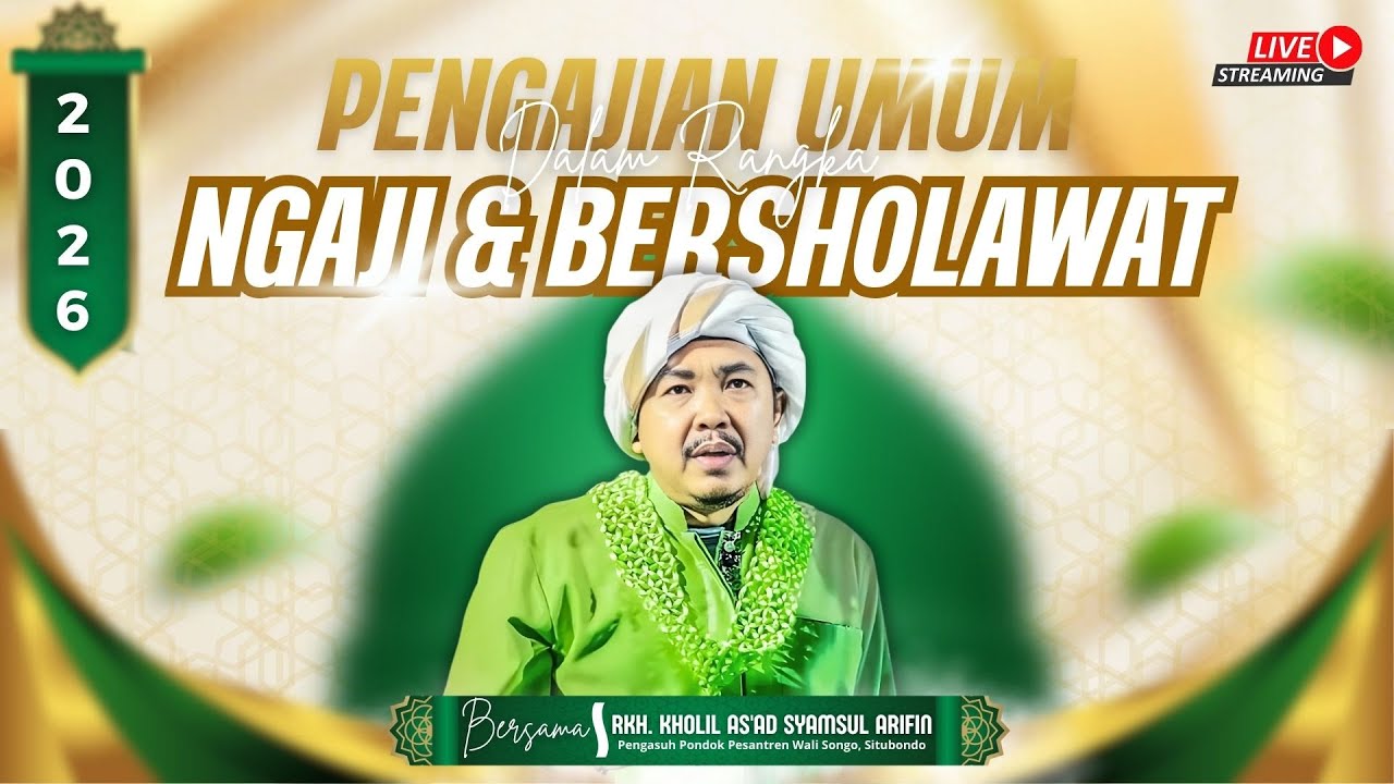 LIVE STREAMING PENGAJIAN UMUM DAN SHOLAWAT BERSAMA KHR. KHOLIL AS'AD SYAMSUL ARIFIN