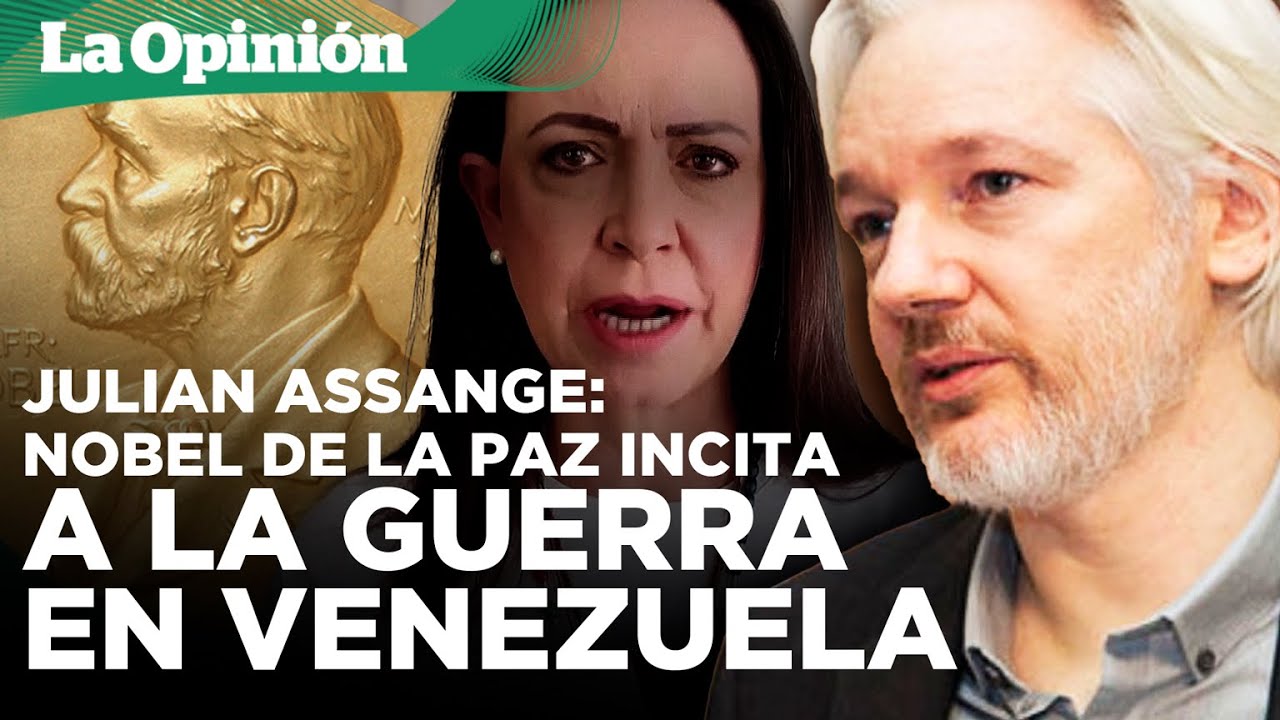 Fundador de Wikileaks pide que se le retire Nobel de la Paz a Mar&iacute;a Corina Machado / La Opini&oacute;n