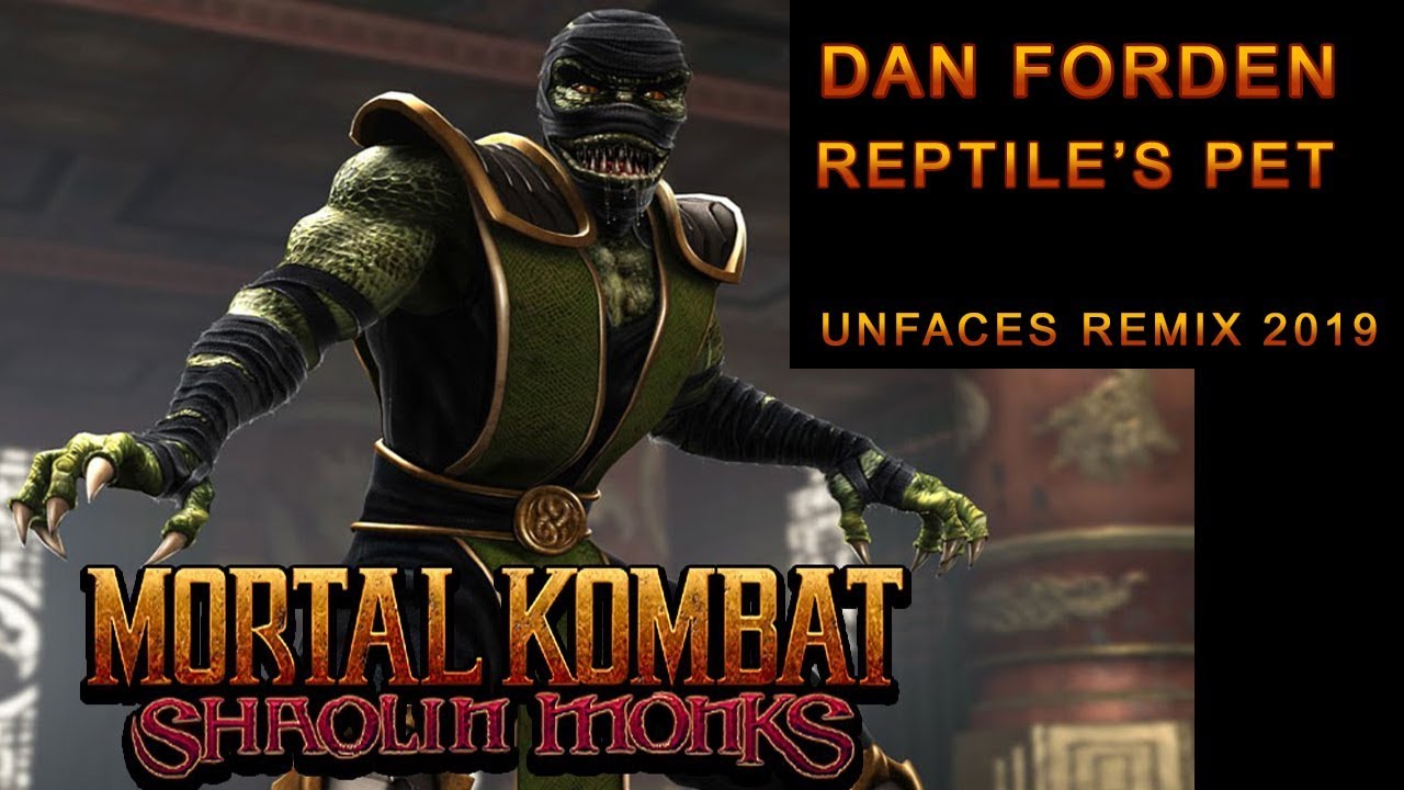 DAN FORDEN - Reptile's Pet _ [Paul Unfaces ReMix] OST Mortal Kombat: Shaolin Monks