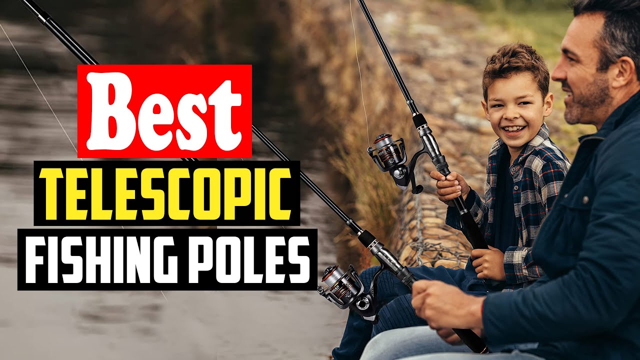 ✅Top 10 Best Telescopic Fishing Poles in 2026 Reviews