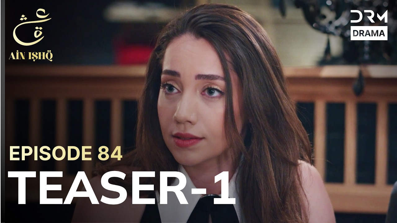 Turkish Drama In Urdu | Ain Ishq | One Love | Teaser 1 Episode 84 | UD2O