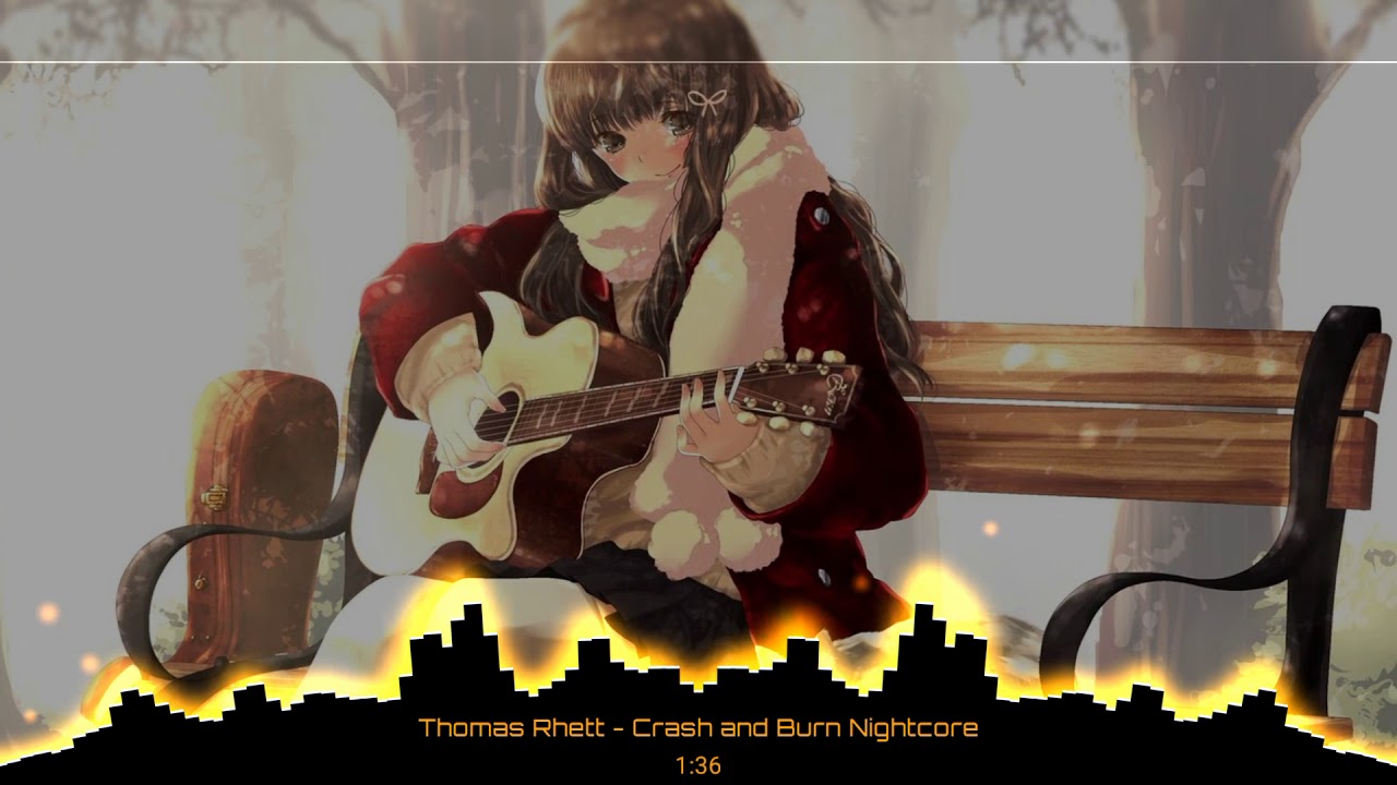 Thomas Rhett - Crash and Burn Nightcore