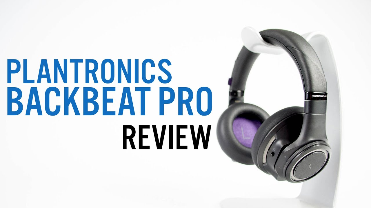 Plantronics BackBeat PRO Review