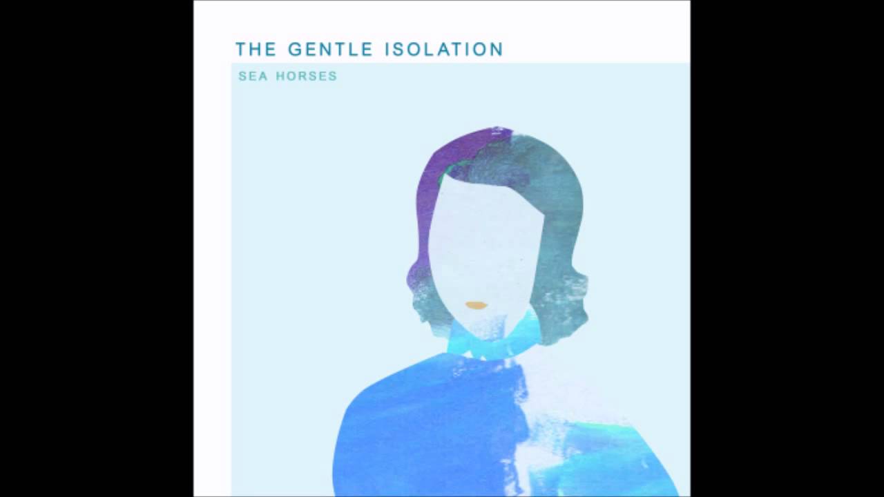 The Gentle Isolation - Sea Horses