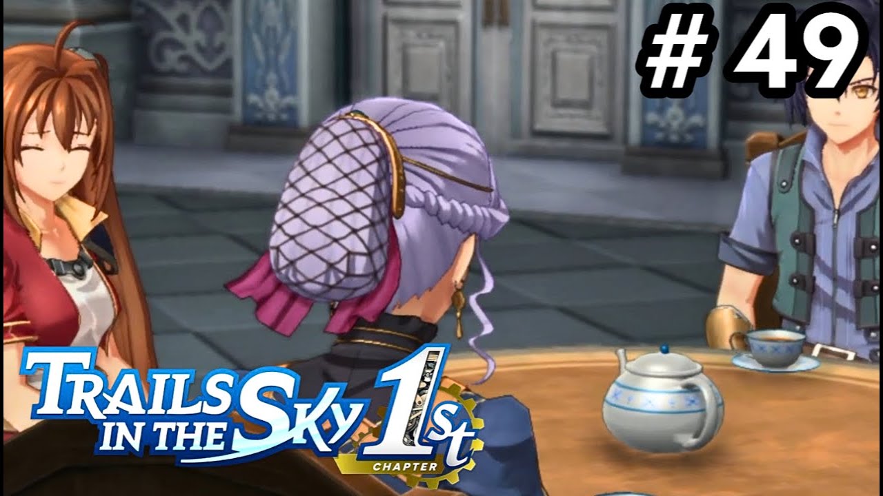 MEETING THE QUEEN! Let's Play Trails in the Sky 1st Chapter Part 49