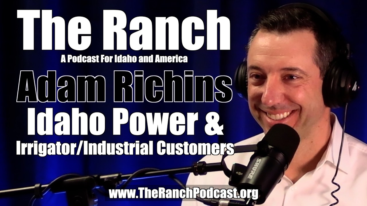 Idaho Power & Irrigator/Industrial Customers with Adam Richins