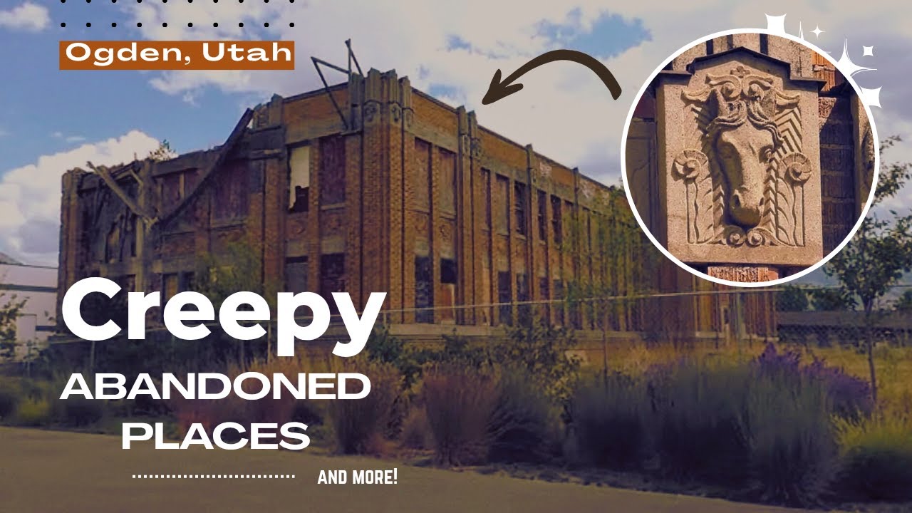 Weird Abandoned Places That Hold Disturbing Secrets | Creepy and Ghostly City Of Ogden, Utah