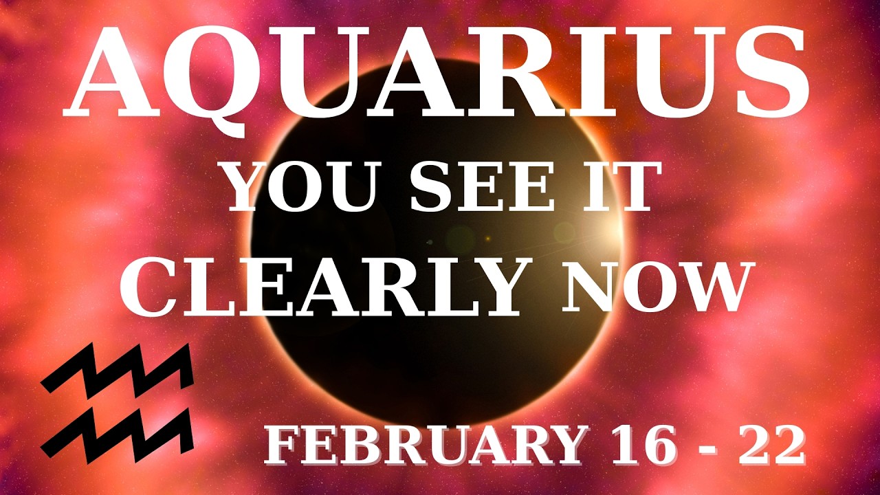 AQUARIUS ♒ Feb 16–22 | Clarity Changes Everything🌟