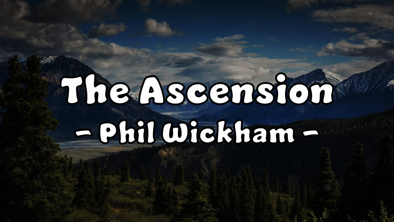 Phil Wickham - The Ascension (Lyric Video)