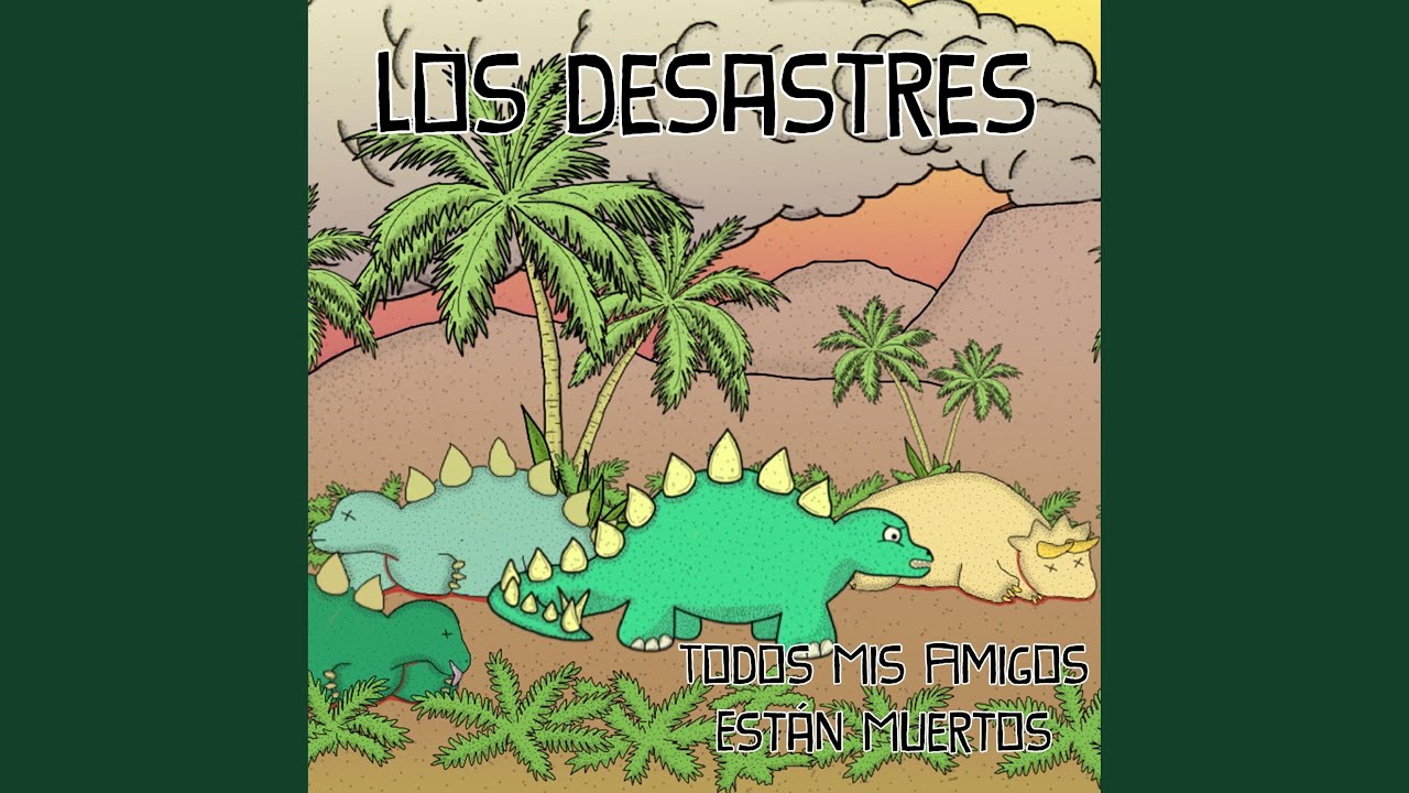 Todos Mis Amigos Están Muertos