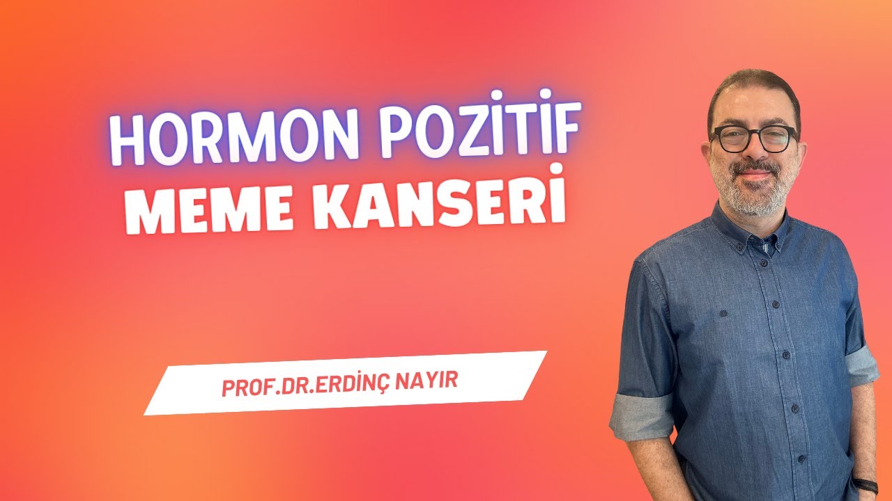 HORMON POZİTİF MEME KANSERİ - Prof.Dr.Erdinç Nayır #memekanseri #onkoloji
