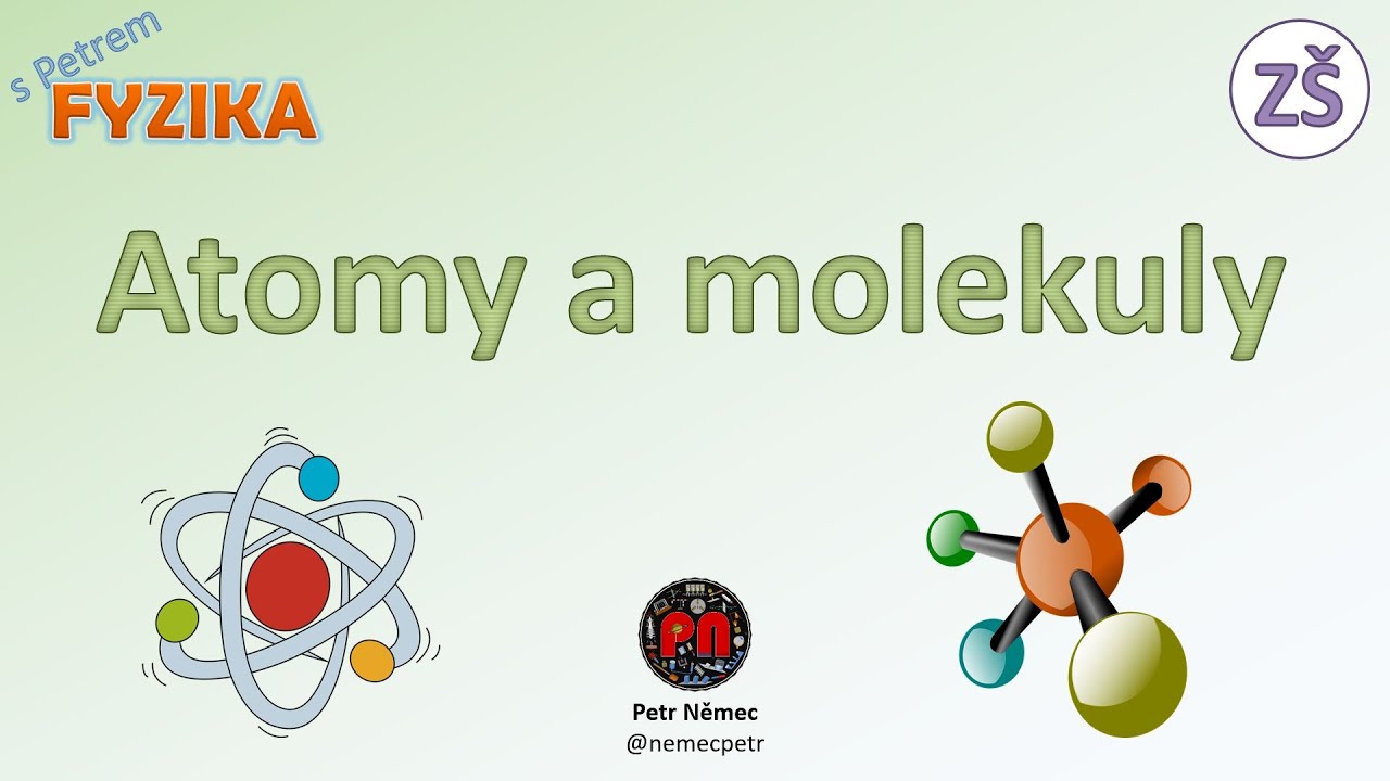 Atomy a molekuly - fyzika 6 ZŠ