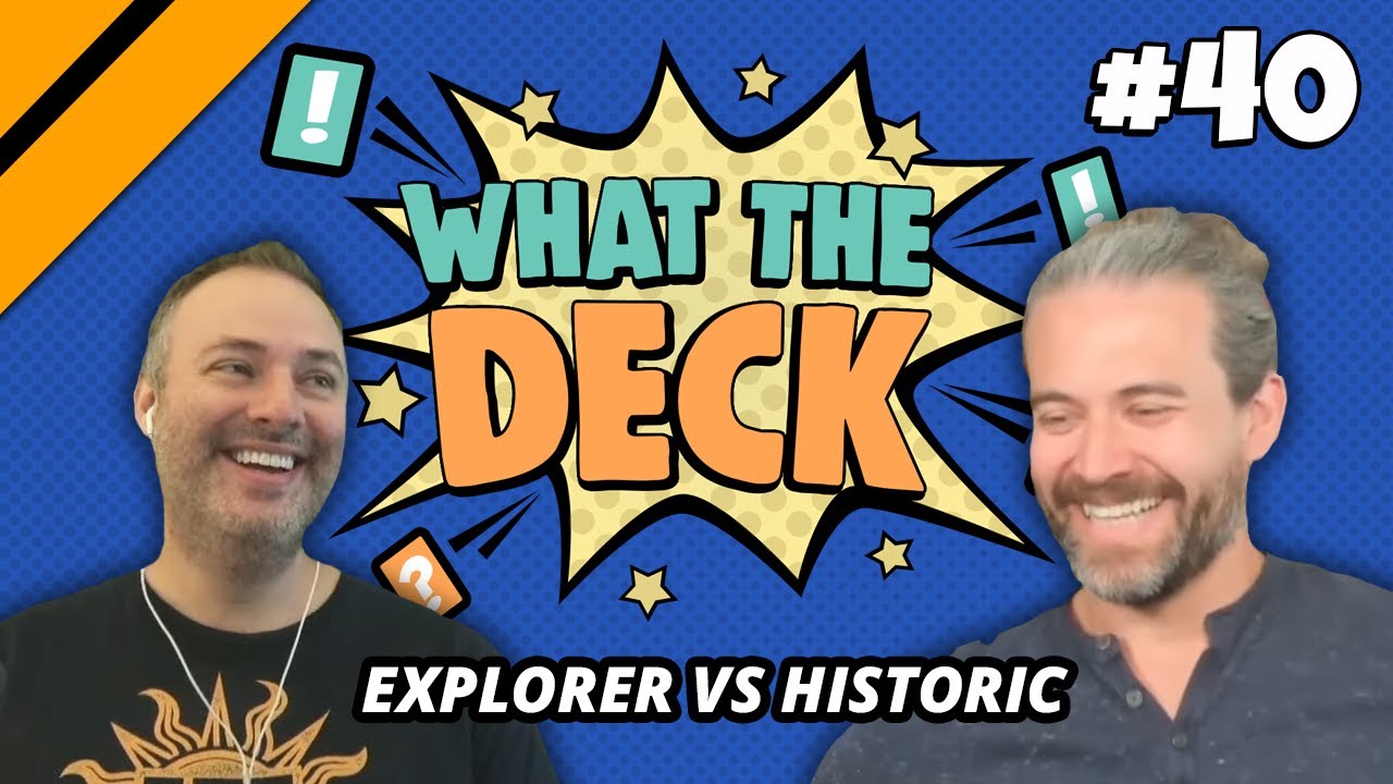 What The Deck Ep. 40 w/ Guest Brian Kibler - Historic vs Explorer | MTG Arena