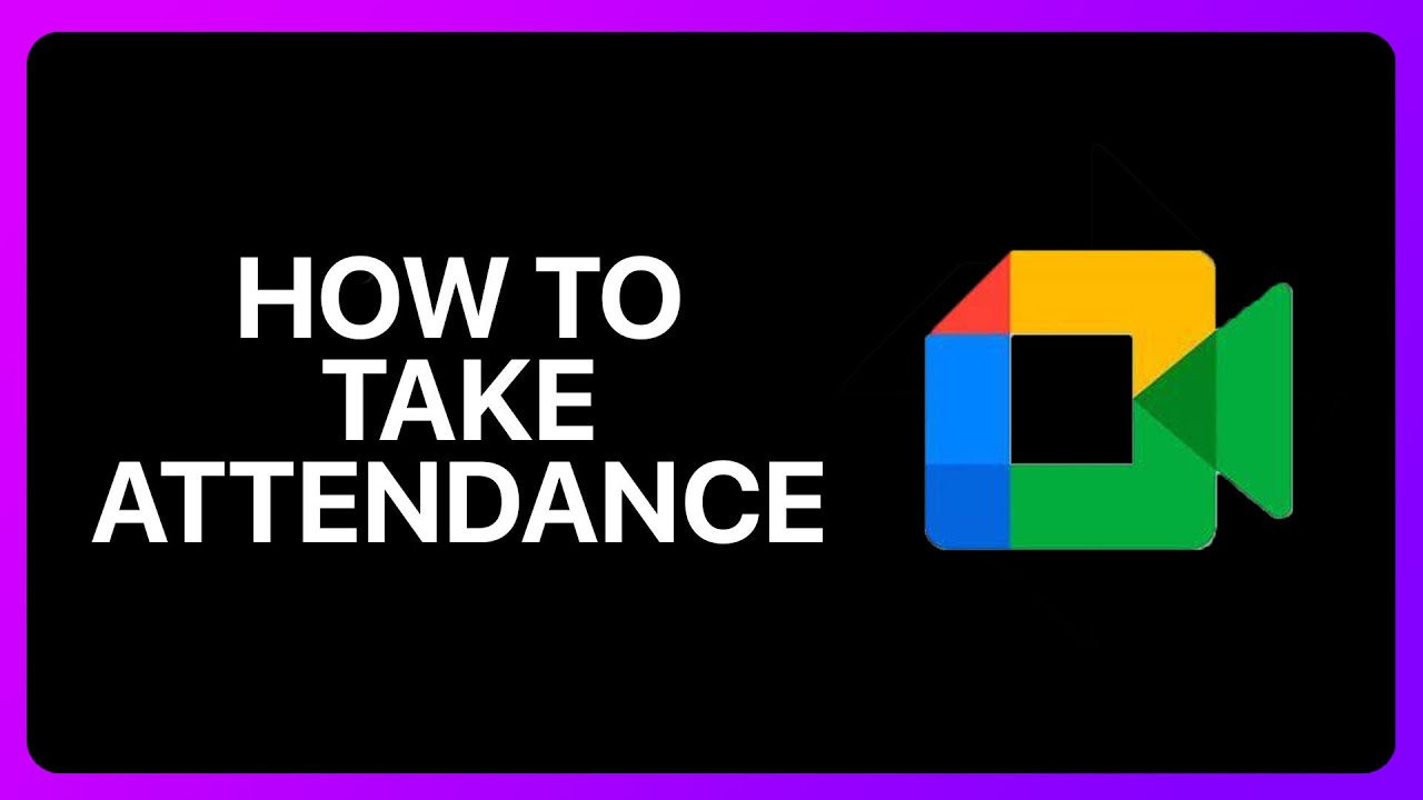How To Take Attendance In Google Meet Tutorial