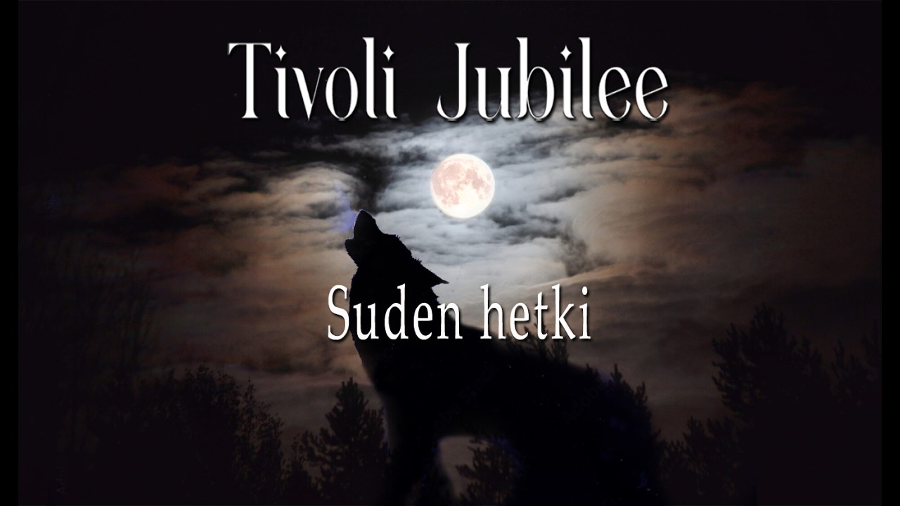 Tivoli Jubilee: Suden hetki