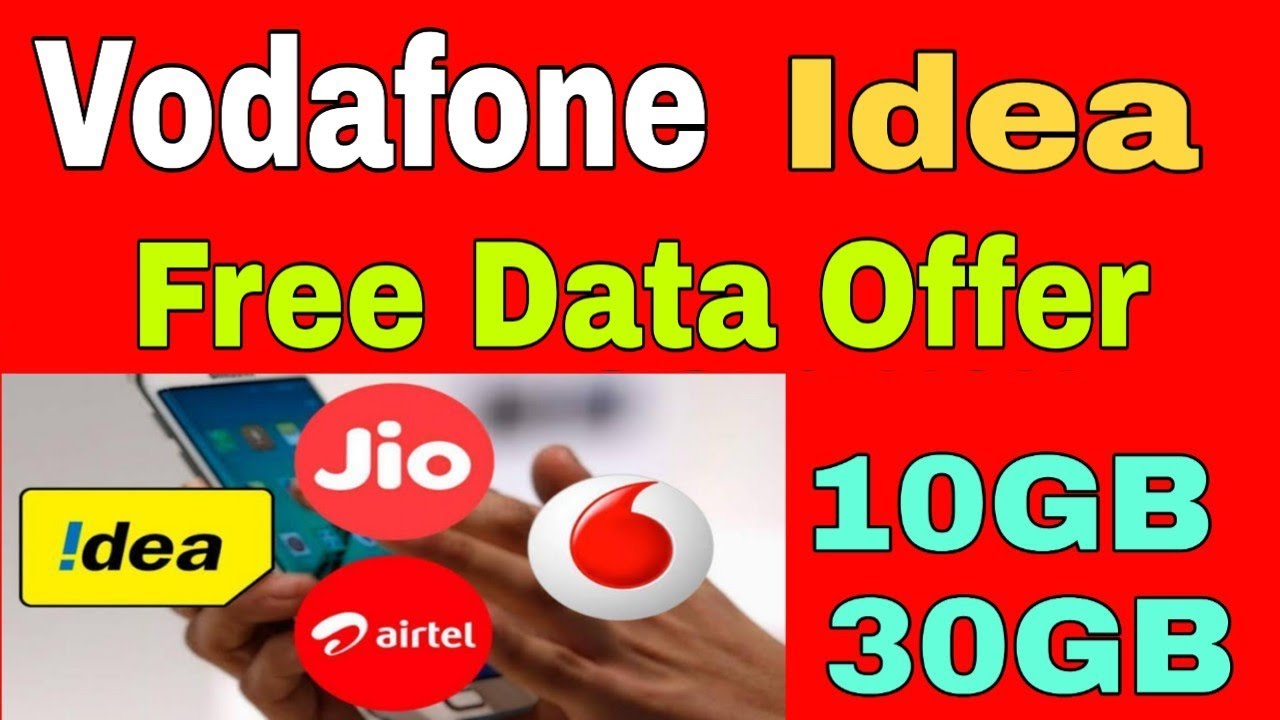 Idea Vodafone Free get10GB and 30GB data Dail only one Number