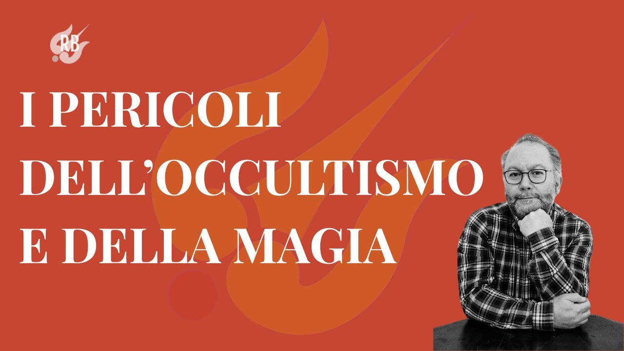 I pericoli dell'occultismo e della magia