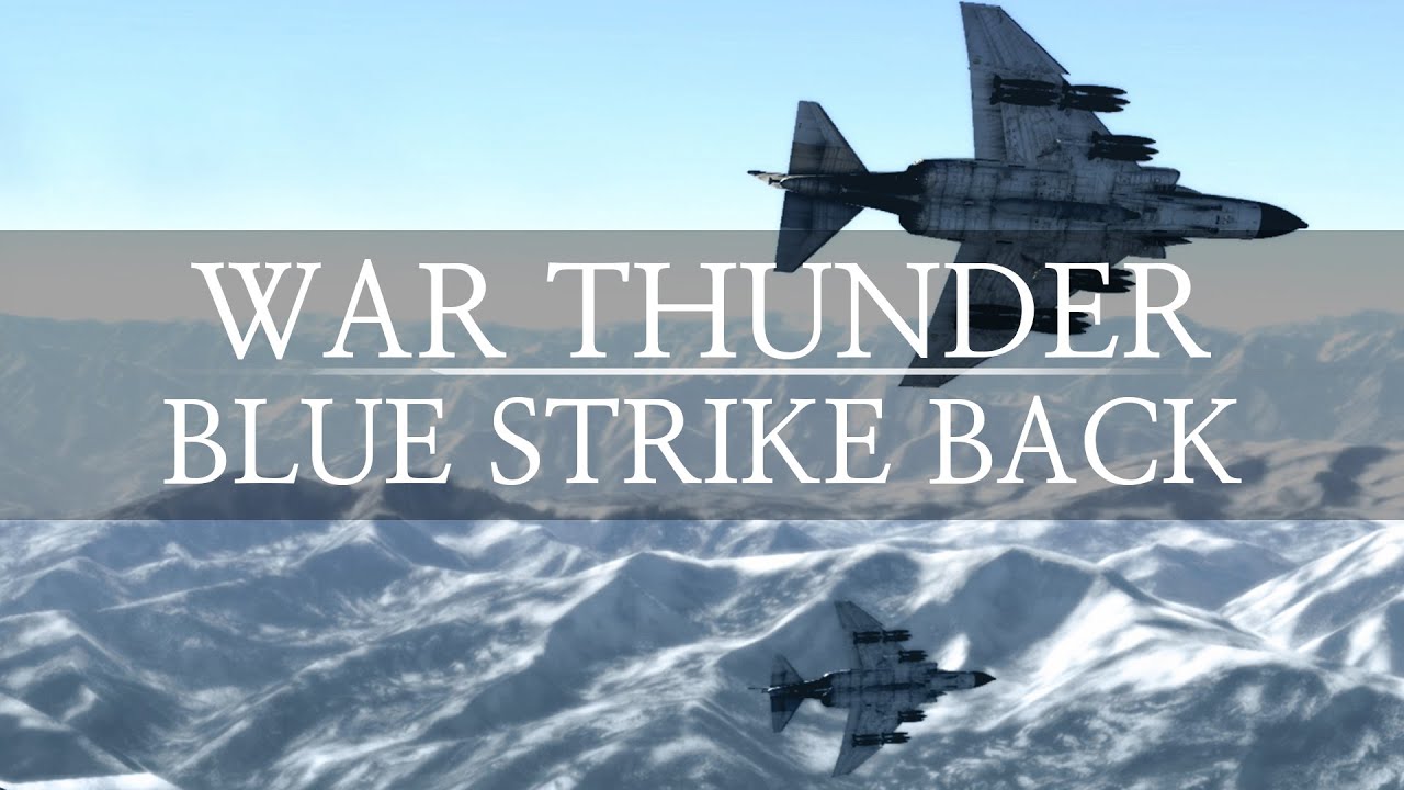 WAR THUNDER CINEMATIC | BLUE STRIKE BACK