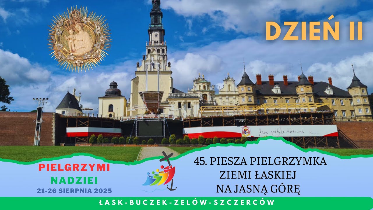 45. Piesza Pielgrzymka Ziemi Łaskiej - DZIEŃ II