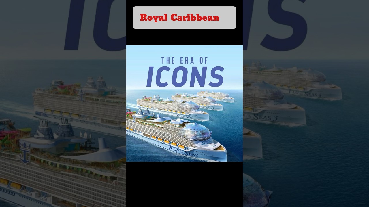 4th Icon Class Cruise Ship has been Ordered by Royal Caribbean!
