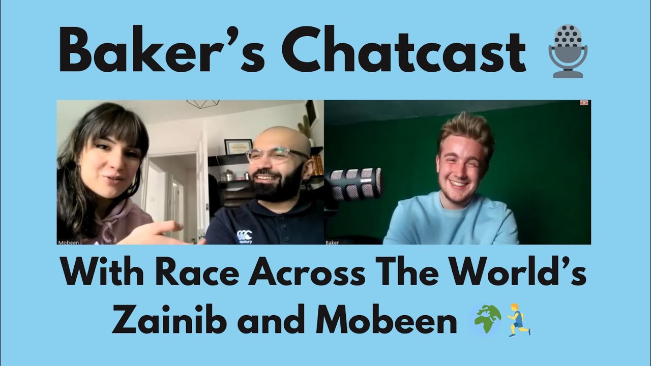 Baker's Chatcast Series 5 Episode 13: With Race Across the Worlds Zainib and Mobeen!