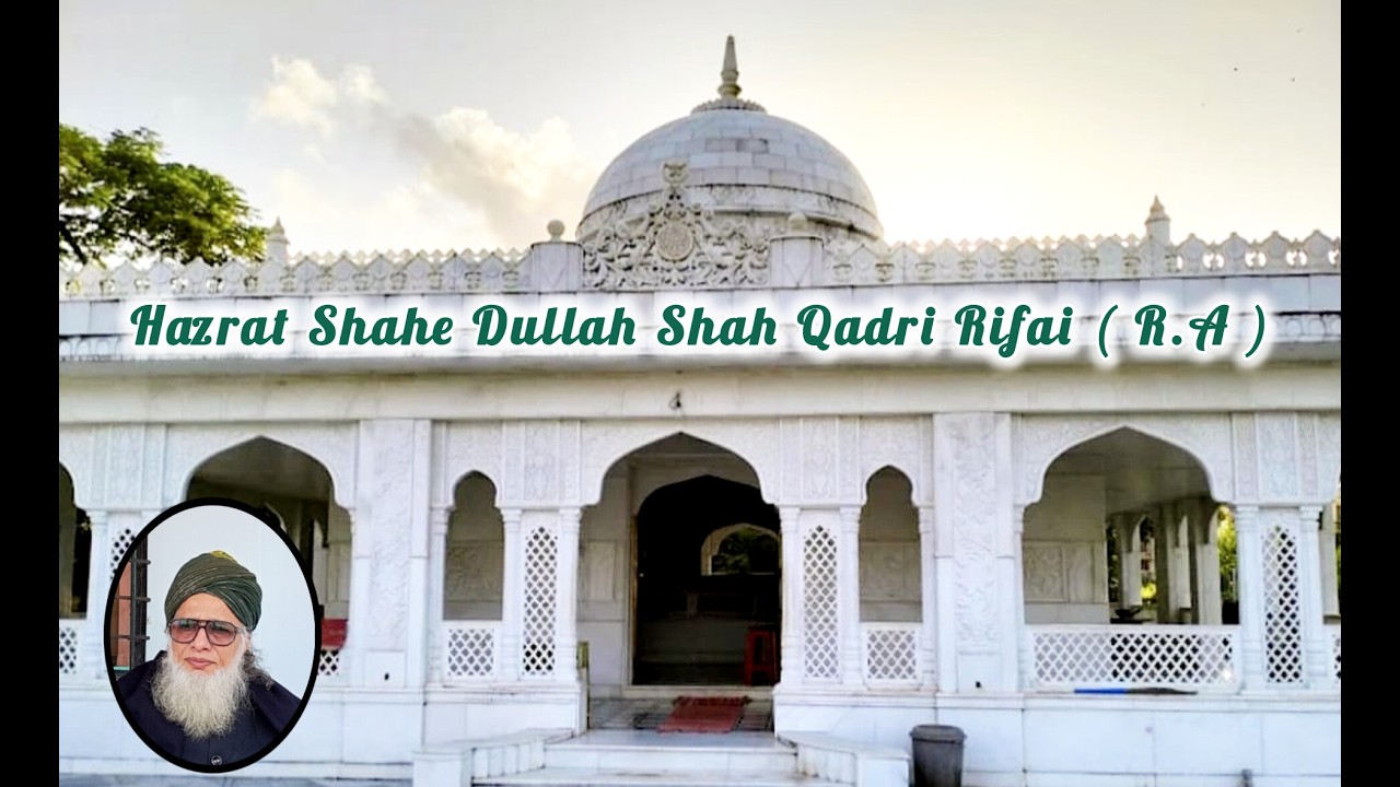 ZIYARAT SHAHENSHAH - E - MANOR HAZRAT SHAHE DULLAH SHAH QADRI RIFAI (R.A)