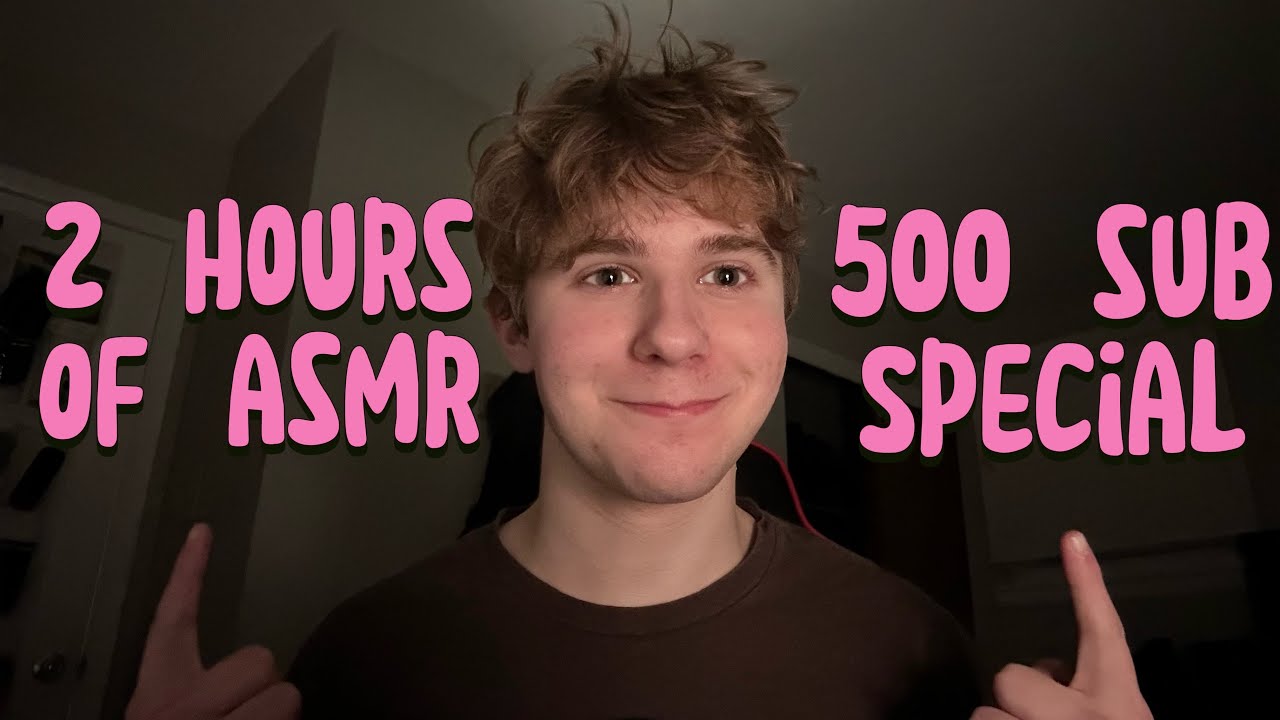 2 Hours of ASMR for 500 Subs! (Soft whispering, Talking, and random triggers) for sleep!