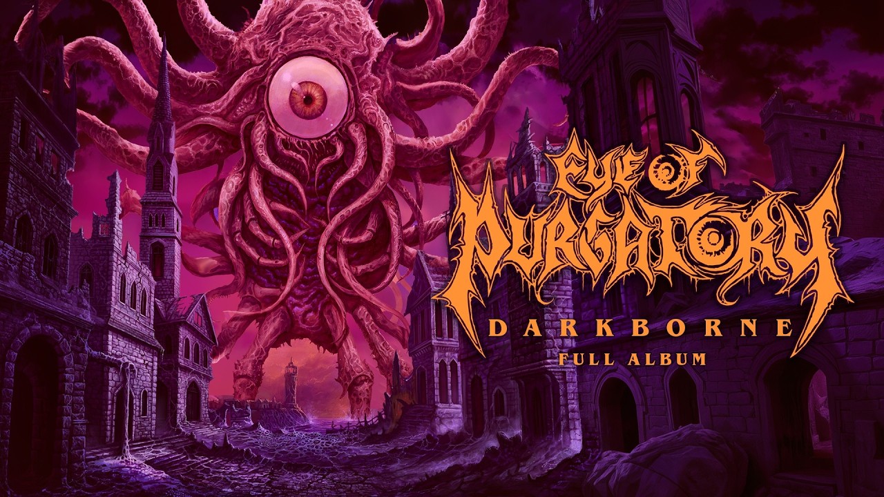 EYE OF PURGATORY - Darkborne (FULL ALBUM)