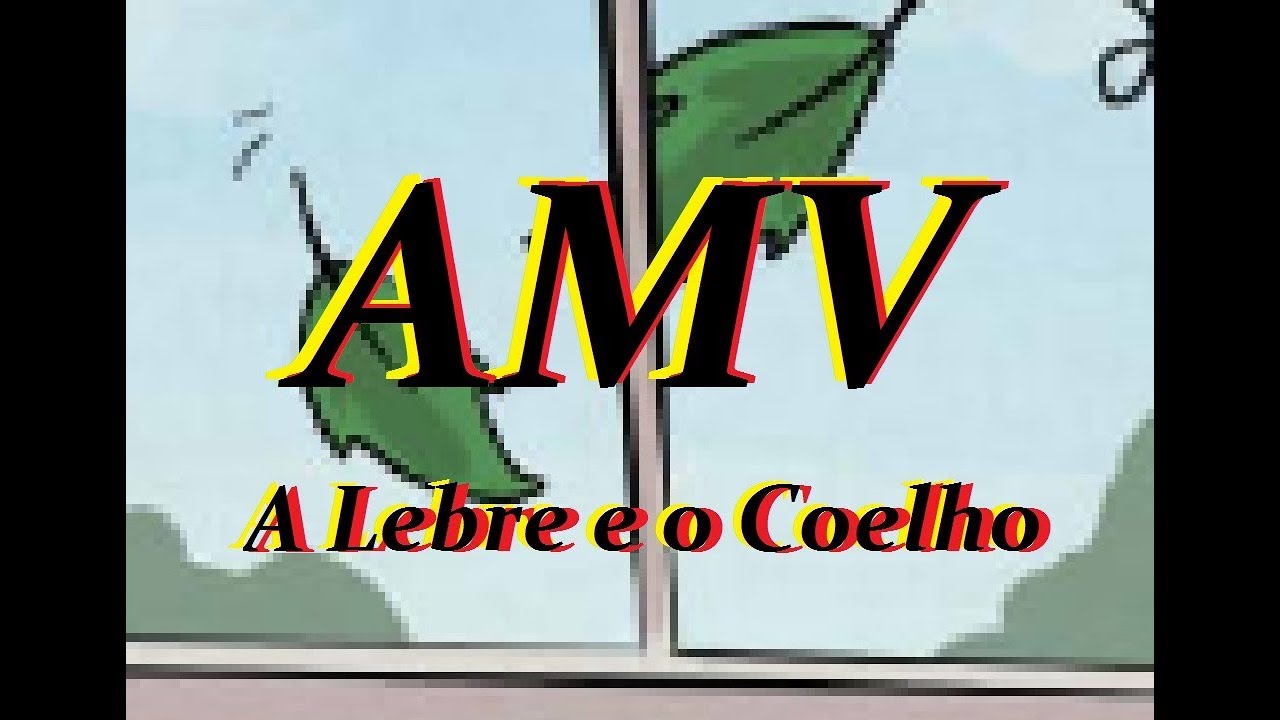 Larry e Coelho - Lebre o Coelho - Não espere [AMV]