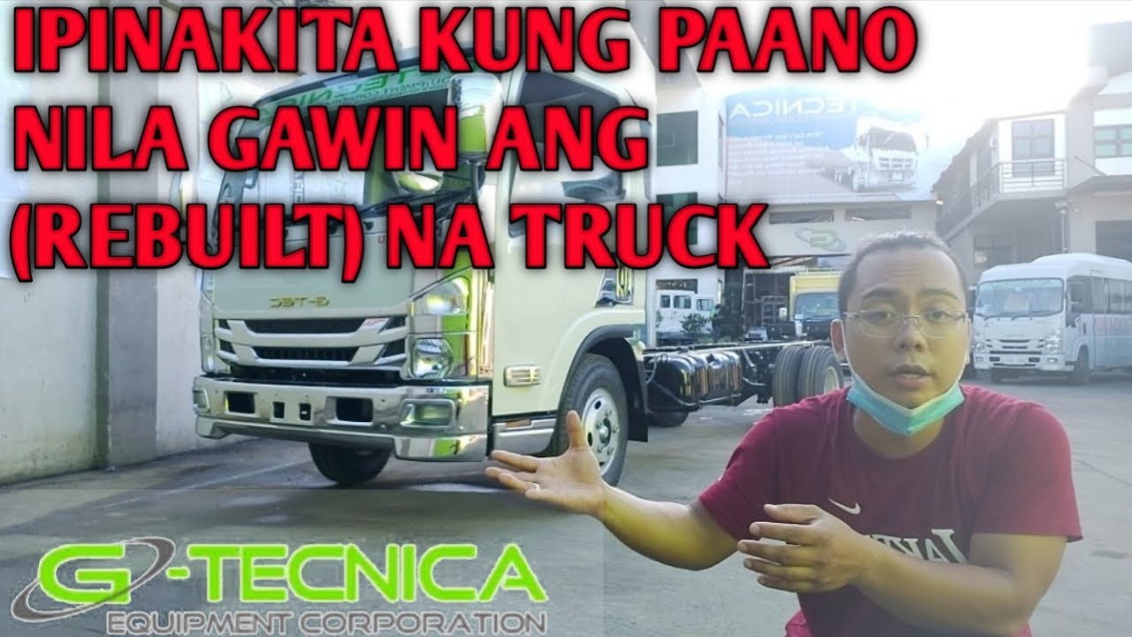 GTECNICA| IPINAKITA KUNG PAANO NILA GAWIN ANG (REBUILT) NA TRUCK
