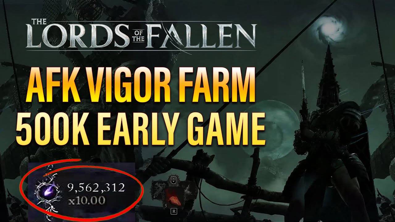 AFK Vigor Farm for Beginners – 500K Early Game Vigor in Lords of the Fallen!