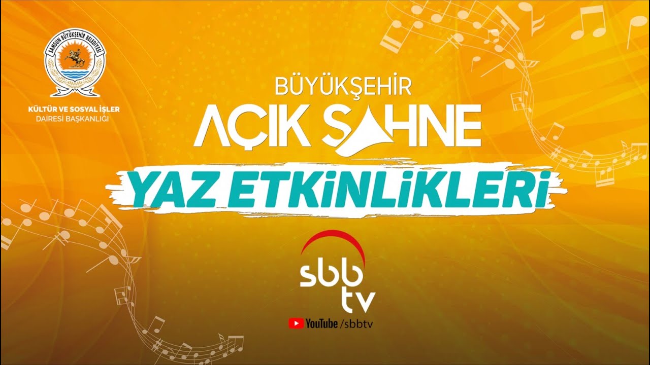 BÜYÜKŞEHİR AÇIK SAHNE YAZ ETKİNLİKLERİ BAŞLADI