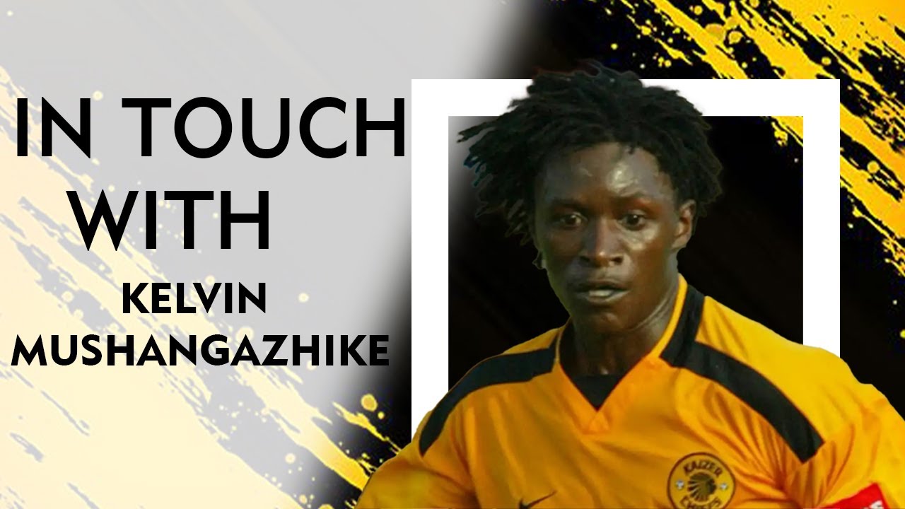 In Touch With Kelvin Mushangazhike