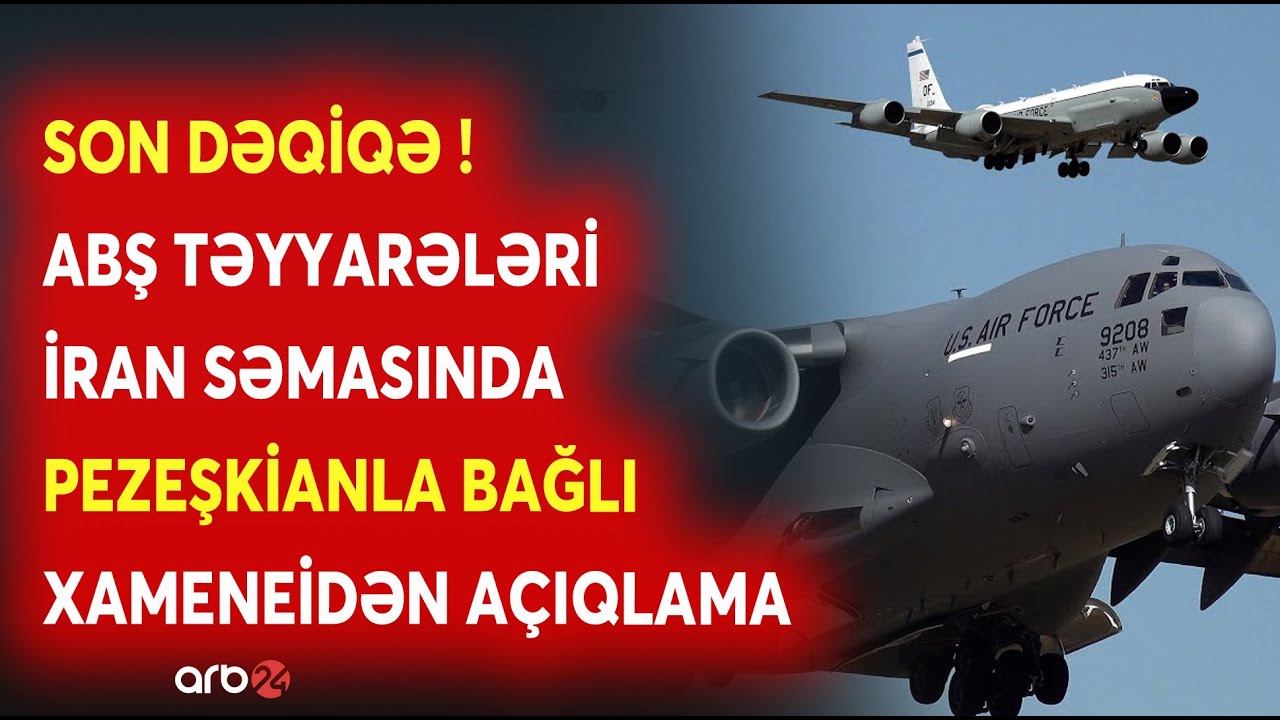 SON DƏQİQƏ! ABŞ TƏYYARƏLƏRİ İran səmasında - Xamenei Pezeşkiana DƏSTƏK VERDİ - İranda NƏ BAŞ VERİR?