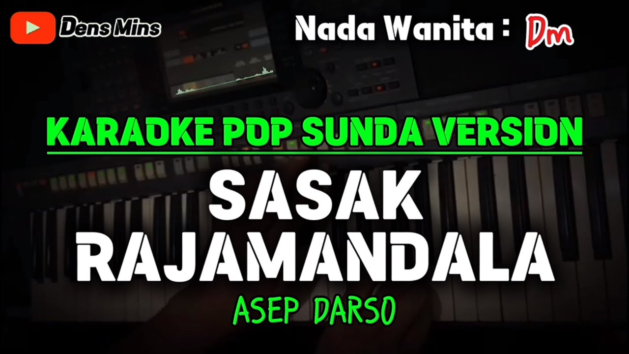 SASAK RAJAMANDALA ~ ASEP DARSO || KARAOKE POP SUNDA ~ NADA WANITA