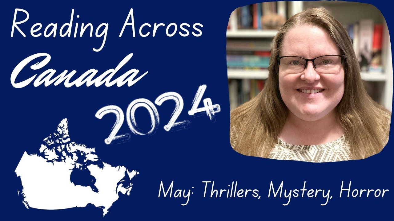 Canadian Thrillers, Mysteries, and Horror | May Recommendations for Reading Across Canada Challenge