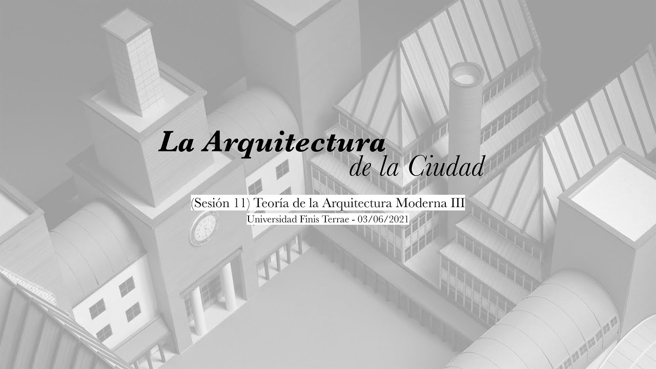 (10/12) Aldo Rossi: La arquitectura de la ciudad | Historia de la arquitectura de posguerra