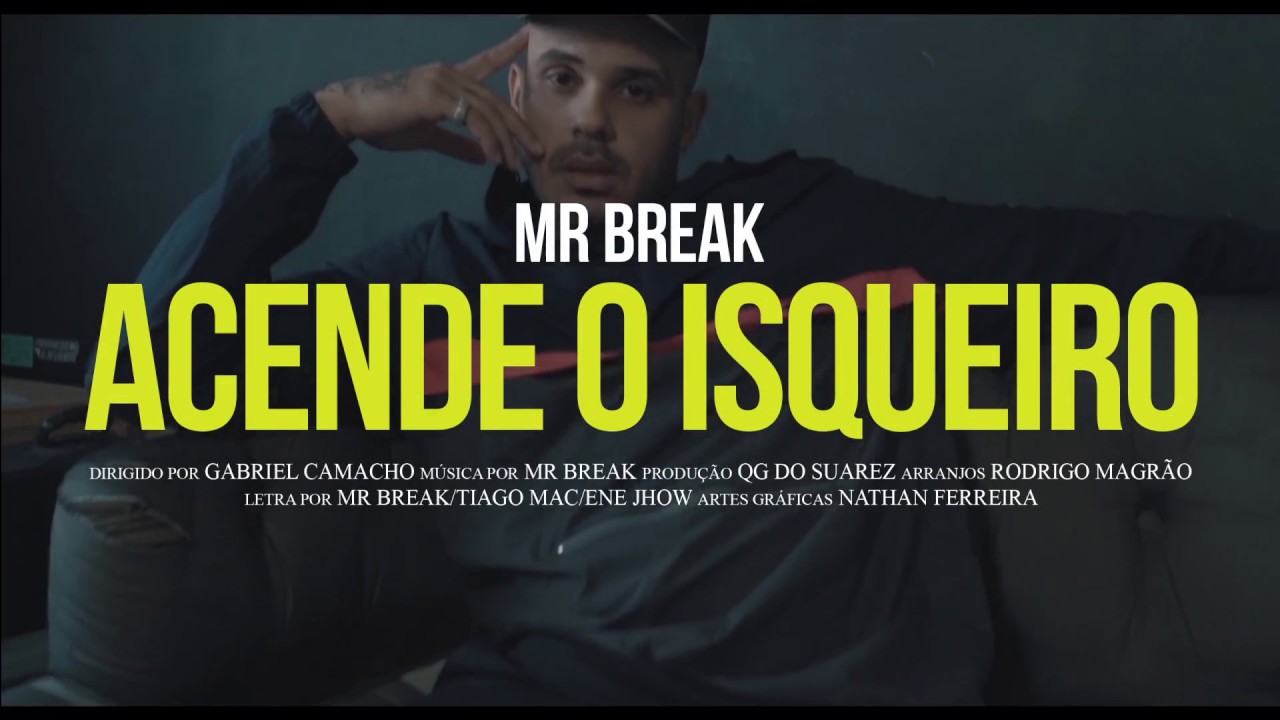 Mr Break - Acende O Isqueiro ( Video Oficial )