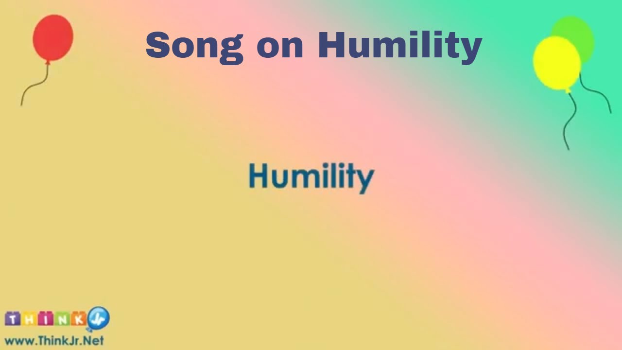Song on Humility | ThinkJr