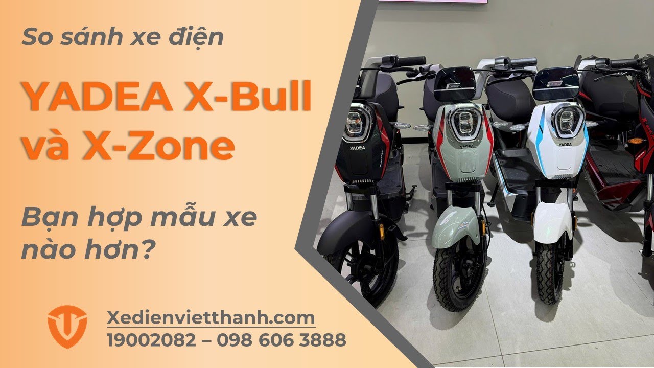 So Sánh Chi Tiết Xe Điện Yadea X-Bull và X-Zone – Khác Biệt Ở Đâu?
